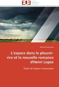 portada L'Espace Dans Le Pleurer-Rire Et La Nouvelle Romance D'Henri Lopes