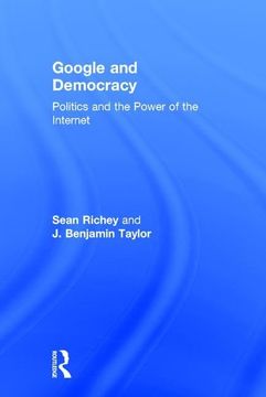 portada Google and Democracy: Politics and the Power of the Internet (en Inglés)