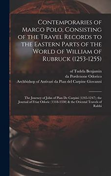 portada Contemporaries of Marco Polo, Consisting of the Travel Records to the Eastern Parts of the World of William of Rubruck (1253-1255); The Journey of. (1318-1330) & the Oriental Travels of Rabbi (en Inglés)