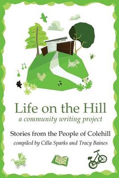 portada Life on the Hill: Colehill Community Writing Project (en Inglés)