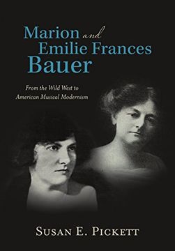 portada Marion and Emilie Frances Bauer: From the Wild West to American Musical Modernism