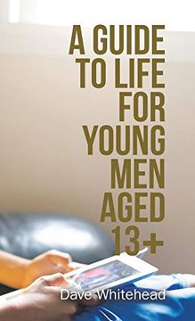 portada A Guide to Life for Young men Aged 13+ (en Inglés)