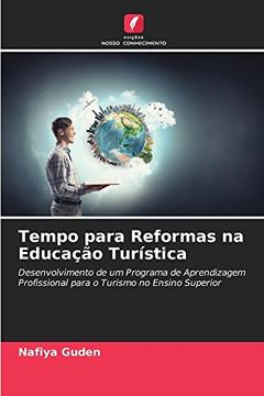 portada Tempo Para Reformas na Educação Turística: Desenvolvimento de um Programa de Aprendizagem Profissional Para o Turismo no Ensino Superior