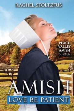 portada Amish Love Be Patient (en Inglés)