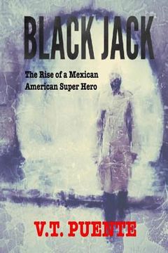 portada Blackjack: The Rise of a Mexican American Superhero (in English)