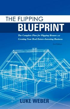 portada The Flipping Blueprint: The Complete Plan for Flipping Houses and Creating Your Real Estate-Investing Business Volume 1 (en Inglés)