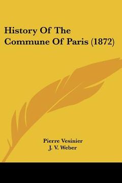 portada history of the commune of paris (1872) (en Inglés)