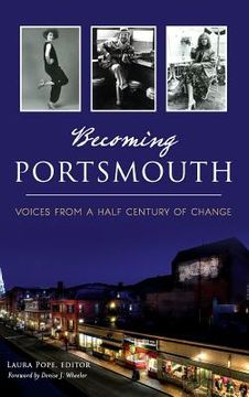 portada Becoming Portsmouth: Voices from a Half Century of Change (en Inglés)