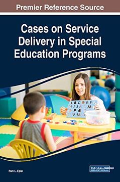portada Cases on Service Delivery in Special Education Programs (Advances in Early Childhood and K-12 Education) (en Inglés)