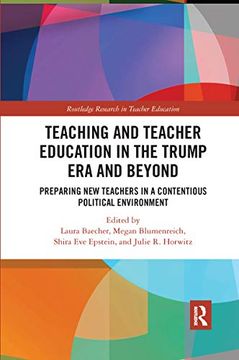 portada Teacher Education in the Trump era and Beyond: Preparing new Teachers in a Contentious Political Climate (Routledge Research in Teacher Education) (in English)