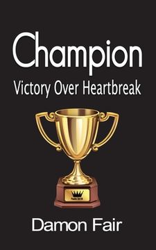 portada Champion: Victory Over Heartbreak (en Inglés)
