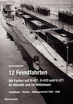 portada 12 Feindfahrten - Als Funker auf U-431, U-410 und U-371 im Atlantik und im Mittelmeer