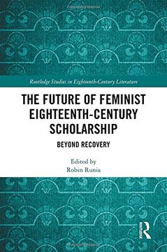 portada The Future of Feminist Eighteenth-Century Scholarship: Beyond Recovery (en Inglés)