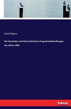 portada Die deutschen und österreichischen Programmabhandlungen des Jahres 1881 (en Alemán)
