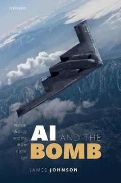 portada Ai and the Bomb: Nuclear Strategy and Risk in the Digital age (en Inglés)