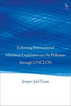 portada Enforcing International Maritime Legislation on air Pollution Through Unclos (in English)