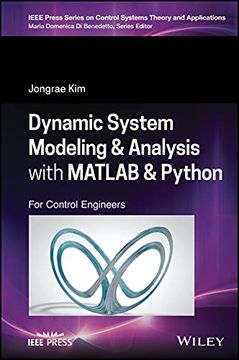 portada Dynamic System Modeling and Analysis With Matlab and Python: For Control Engineers (Ieee Press Series on Control Systems Theory and Applications) (en Inglés)