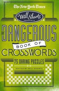 portada The new York Times Will Shortz Presents the Dangerous Book of Crosswords: 75 Daring Puzzles (en Inglés)