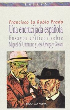 portada Una encrucijada española. Ensayos críticos sobre Miguel de Unamuno y Ortega y Gasset