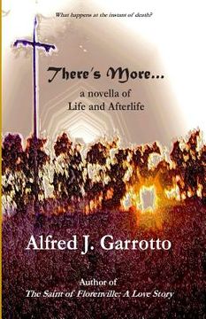 portada There's More . . .: A Novella of Life and Afterlife (en Inglés)