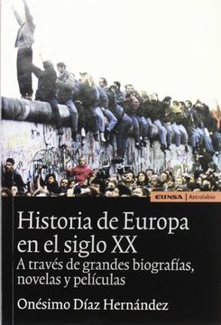 portada Historia de Europa en el Siglo xx: A Través de Grandes Biografías, Novelas y Películas (in Spanish)