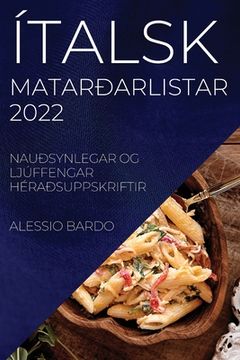 portada Ítalsk Matarðarlistar 2022 Bardo: Nauðsynlegar Og Ljúffengar Héraðsuppskriftir