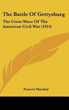 portada the battle of gettysburg: the crest-wave of the american civil war (1914)