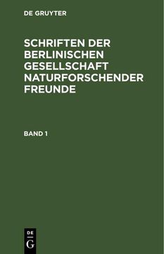 portada Schriften der Berlinischen Gesellschaft Naturforschender Freunde. Band 1 (en Alemán)