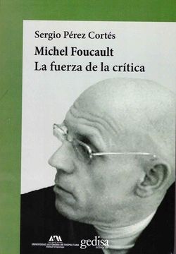 portada Michel Foucault. La Fuerza de la Crítica
