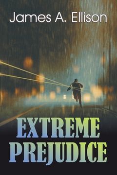 portada Extreme Prejudice (en Inglés)