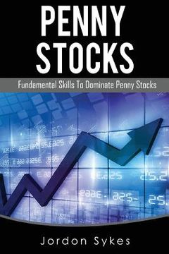 portada Penny Stocks: Fundamental Skills To Dominate Penny Stocks (en Inglés)