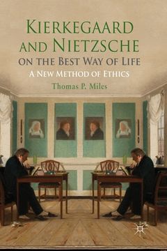 portada Kierkegaard and Nietzsche on the Best Way of Life: A New Method of Ethics (en Inglés)