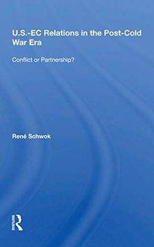 portada U. S. - ec Relations in the Post-Cold war Era: Conflict or Partnership? (en Inglés)