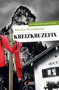 portada Kreizkruzefix: Ein Oberammergau-Krimi (Servus Krimi) (en Alemán)