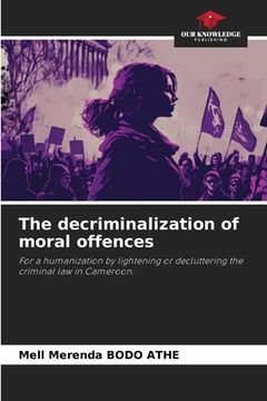 portada The decriminalization of moral offences (in English)