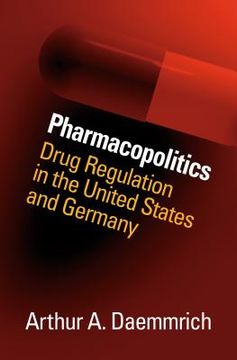 portada pharmacopolitics: drug regulation on the us & germany (in English)