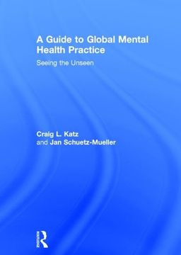 portada A Guide to Global Mental Health Practice: Seeing the Unseen (en Inglés)