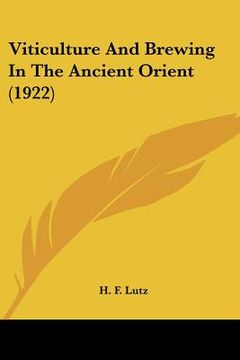 portada viticulture and brewing in the ancient orient (1922) (en Inglés)
