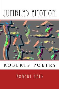 portada jumbled emotion: roberts poetry