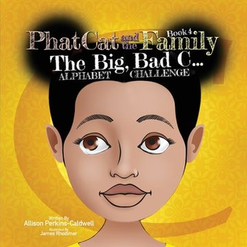 portada Phat cat and the Family - the Big, bad C. Alphabet Challenge (en Inglés)