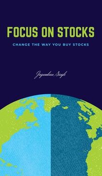 portada Focus on Stocks: Change the way you buy stocks (en Inglés)