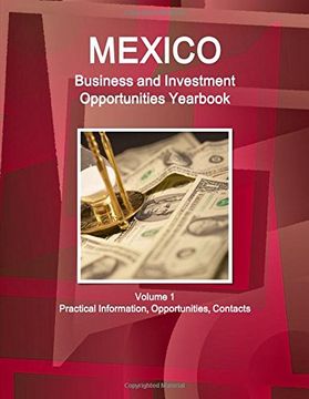 portada Mexico Business and Investment Opportunities Yearbook Volume 1 Practical Information, Opportunities, Contacts