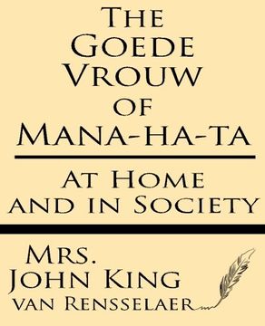 portada The Goede Vrouw of Mana-ha-ta at Home and in Society