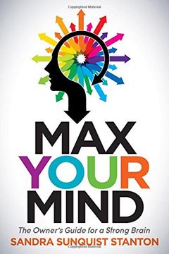 portada Max Your Mind: The Owner's Guide for a Strong Brain