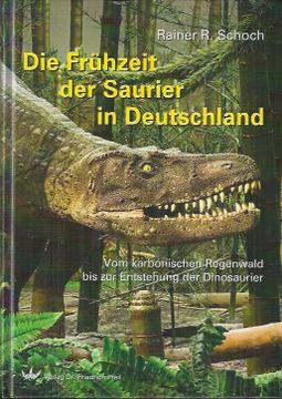 portada Die Frühzeit der Saurier in Deutschland: Vom Karbonischen Regenwald bis zur Entstehung der Dinosaurier (in German)
