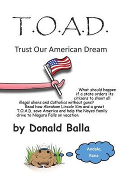 portada T*o*a*d: Trust Our American Dream (en Inglés)