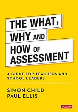 portada The What, why and how of Assessment: A Guide for Teachers and School Leaders (Corwin Ltd) (in English)