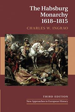 portada The Habsburg Monarchy, 1618–1815: 21 (New Approaches to European History, Series Number 21) (en Inglés)