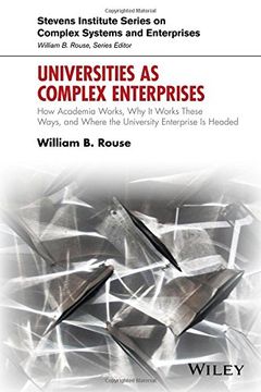 portada Universities as Complex Enterprises: How Academia Works, Why It Works These Ways, and Where the University Enterprise Is Headed (Stevens Institute Series on Complex Systems and Enterprises)