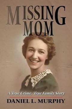 portada Missing Mom: A True Crime, True Family Story (in English)